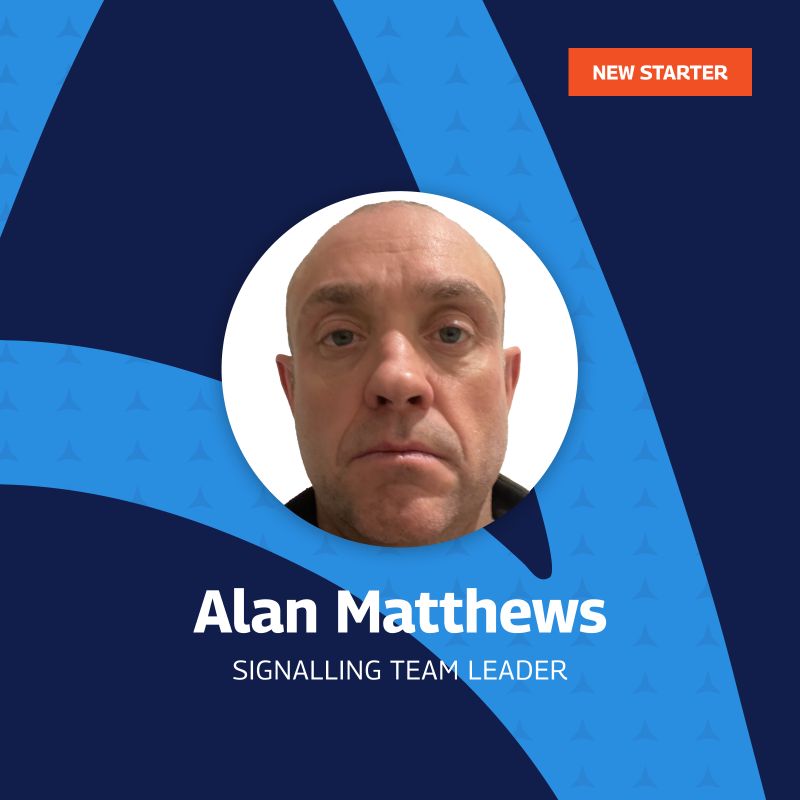 A welcoming graphic introducing Alan Matthews as the new Signalling Team Leader. The image features a close-up portrait of Alan, centered within a circular frame. The background is a sleek combination of dark blue and light blue with a subtle pattern. In the top right corner, an orange label reads “NEW STARTER.” Alan’s name and job title are prominently displayed in bold white text below the portrait.