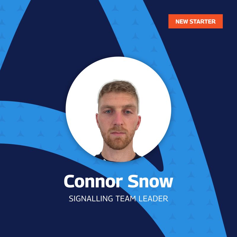 A welcoming graphic introducing Connor Snow as the new Signalling Team Leader. The image features a headshot of Connor, centered within a circular frame. The background is a modern mix of dark blue and light blue with a subtle pattern. An orange label in the top right corner reads “NEW STARTER.” Connor’s name and job title are prominently displayed in bold white text below the portrait.