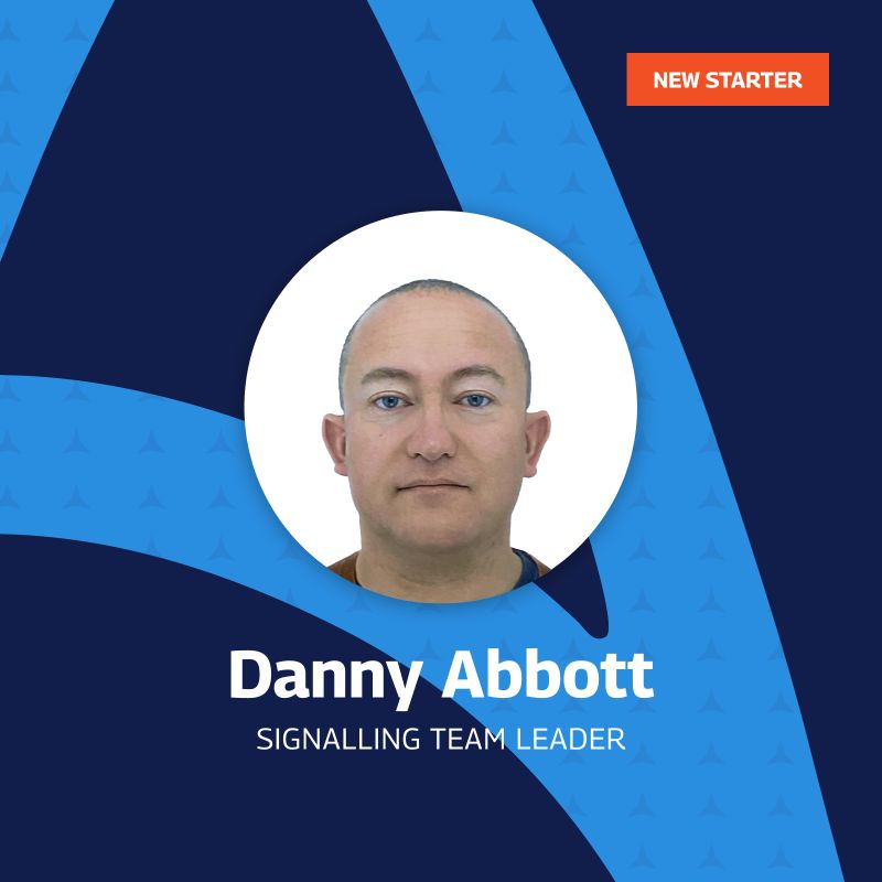 A welcoming graphic introducing Danny Abbott as the new Signalling Team Leader. The image features a headshot of Danny, centered within a circular frame. The background is a stylish mix of dark blue and light blue with a subtle pattern. In the top right corner, an orange label reads “NEW STARTER.” Danny’s name and job title are prominently displayed in bold white text below the portrait.